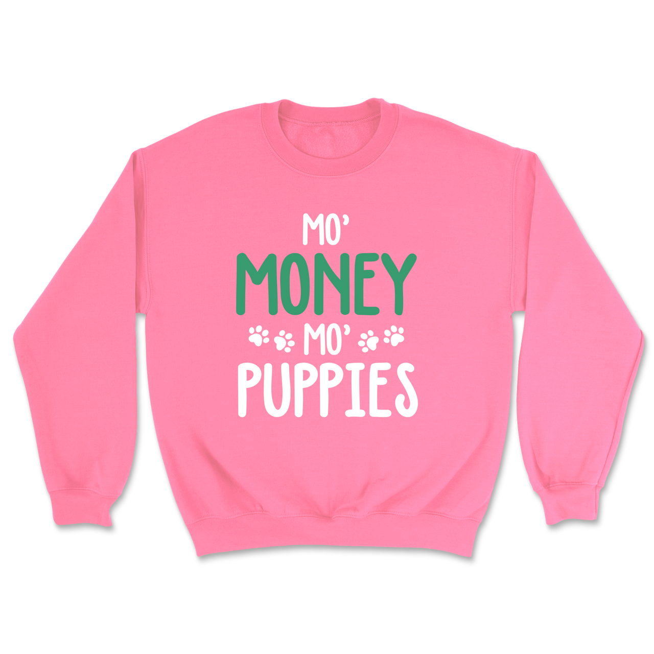 Mo' Money, Mo' Puppies - Sweatshirt
