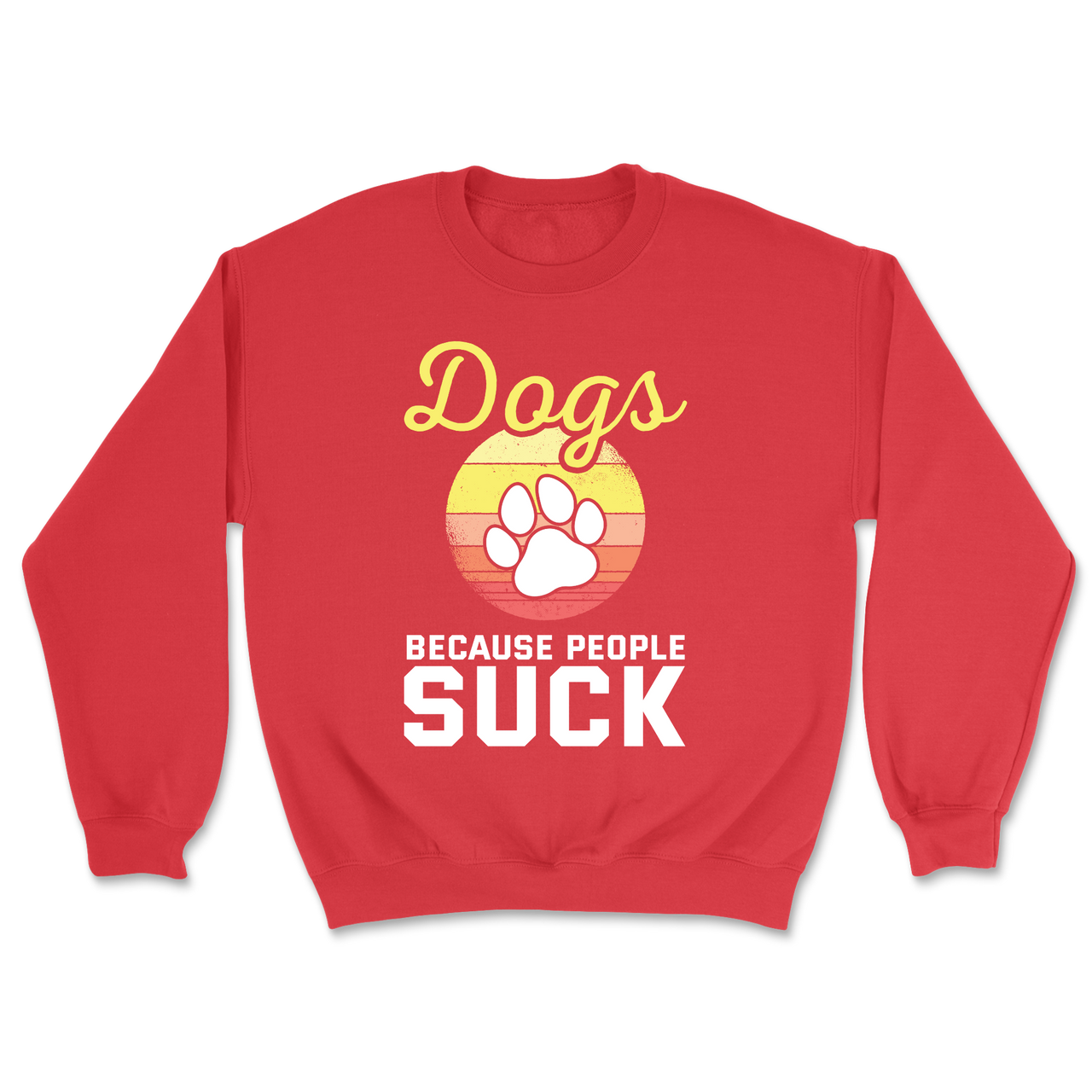 I Trust Dogs More Than People Sweatshirt