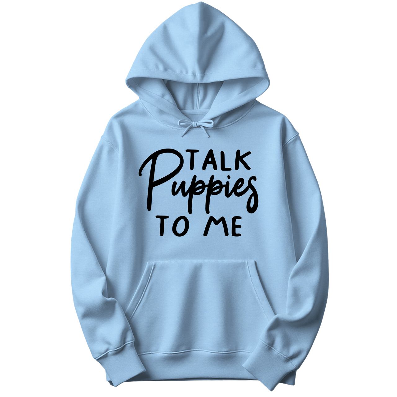 Talk Puppies To Me Hoodie