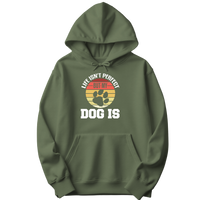 Life Isn't Perfect But My Dog Is Hoodie