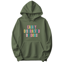 Easily Distracted By Dogs Hoodie