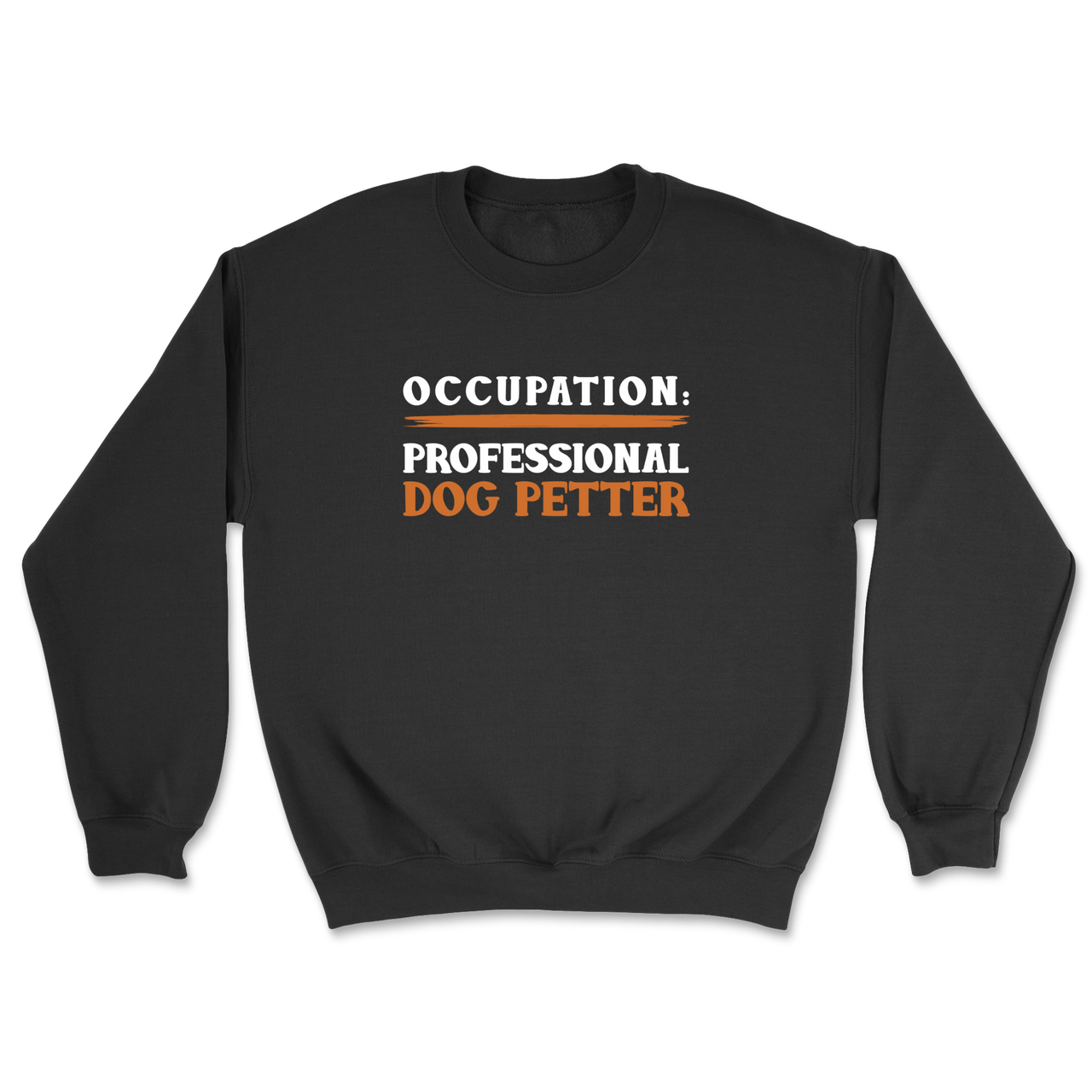Professional Dog Petter  - Sweatshirt