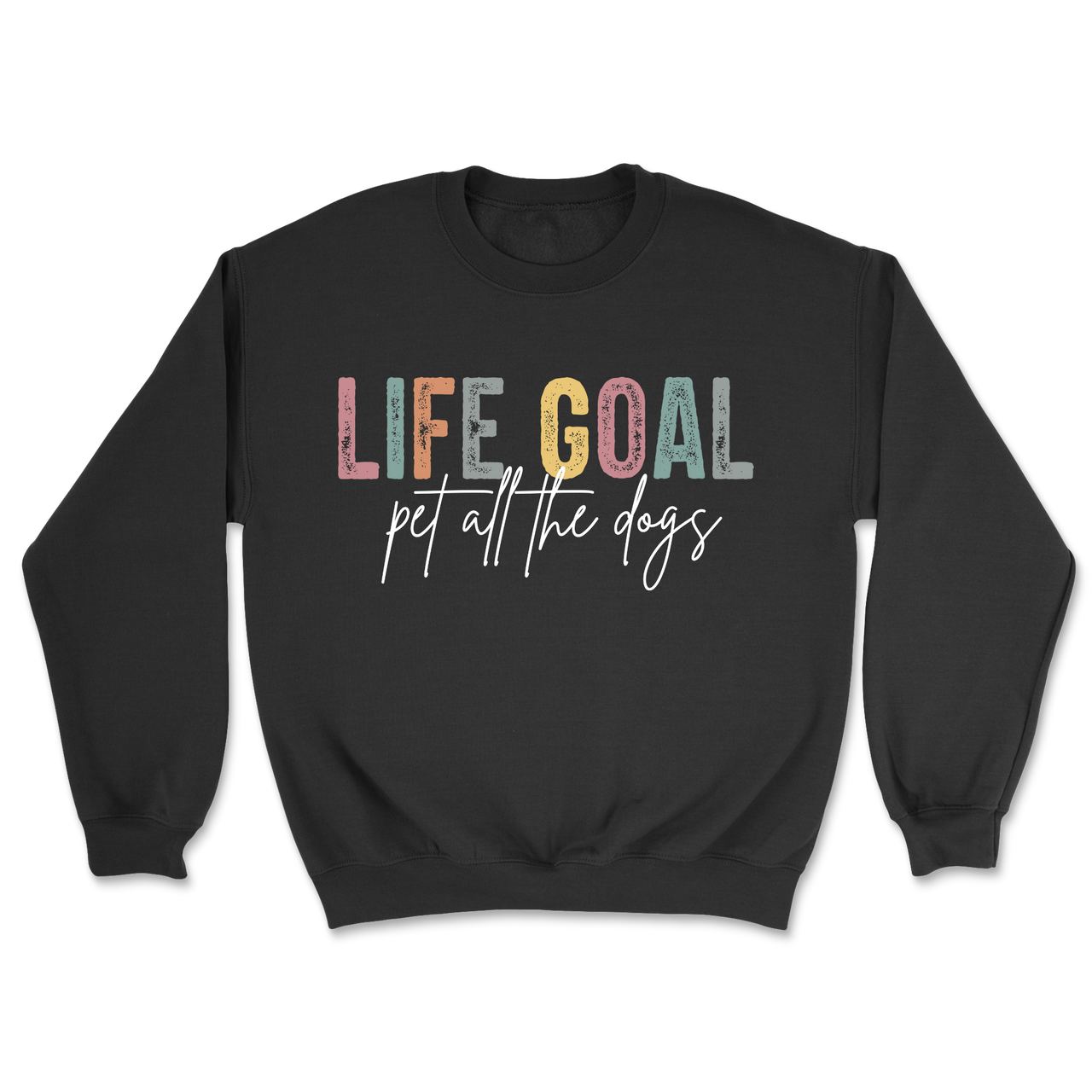 Life Goal Pet All The Dogs Sweatshirt