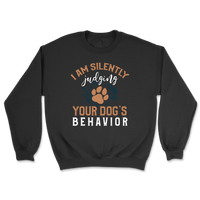 Judging Your Dog's Behavior Sweatshirt