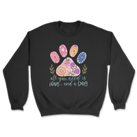 All You Need Is Love And A Dog Sweatshirt
