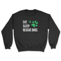 Eat. Sleep. Rescue Dogs. Sweatshirt
