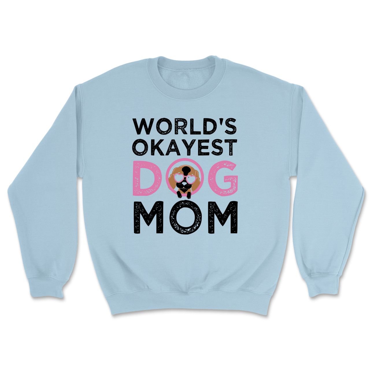 World's Okayest Dog Mom Sweatshirt