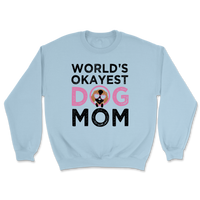 World's Okayest Dog Mom Sweatshirt