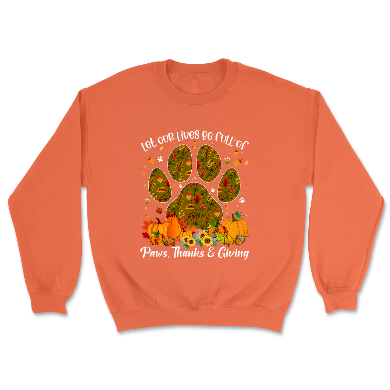 Live Full Of Paws, Thanks and Giving Sweatshirt