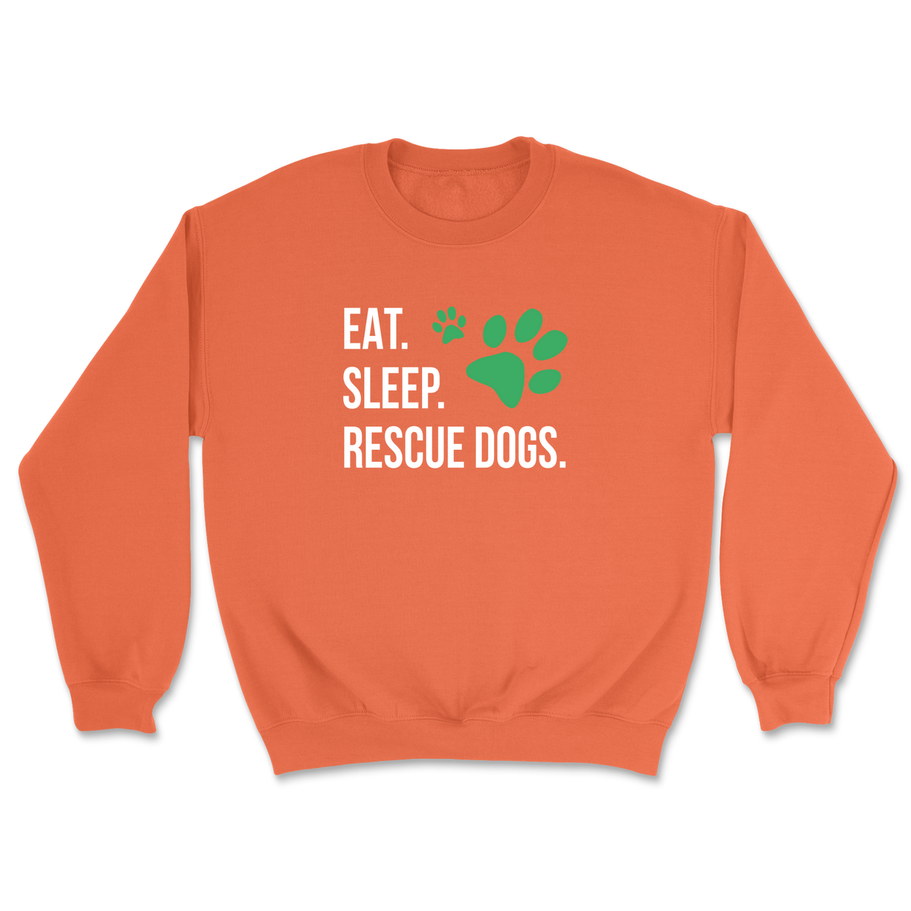Eat. Sleep. Rescue Dogs. Sweatshirt