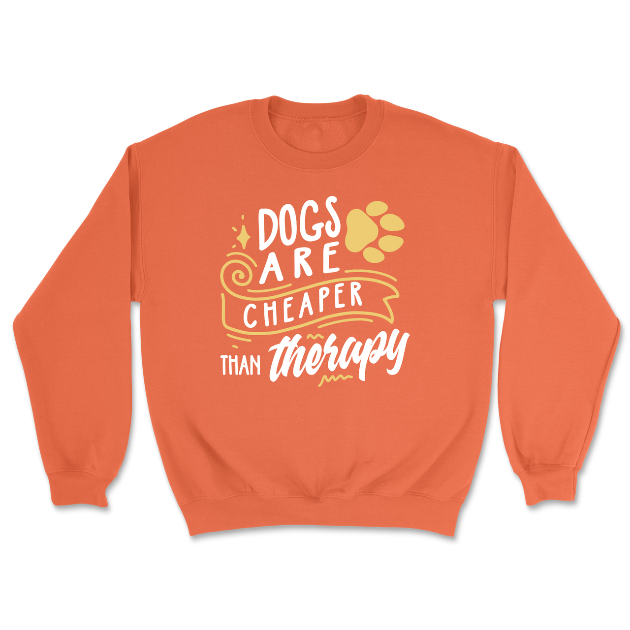 Dogs Are Cheaper Than Therapy Sweatshirt