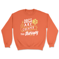 Dogs Are Cheaper Than Therapy Sweatshirt
