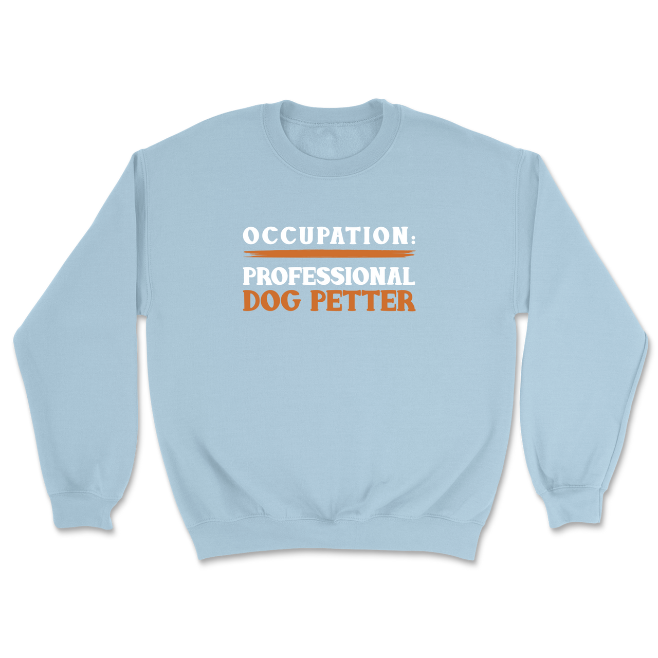 Professional Dog Petter  - Sweatshirt