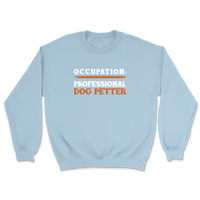 Professional Dog Petter  - Sweatshirt