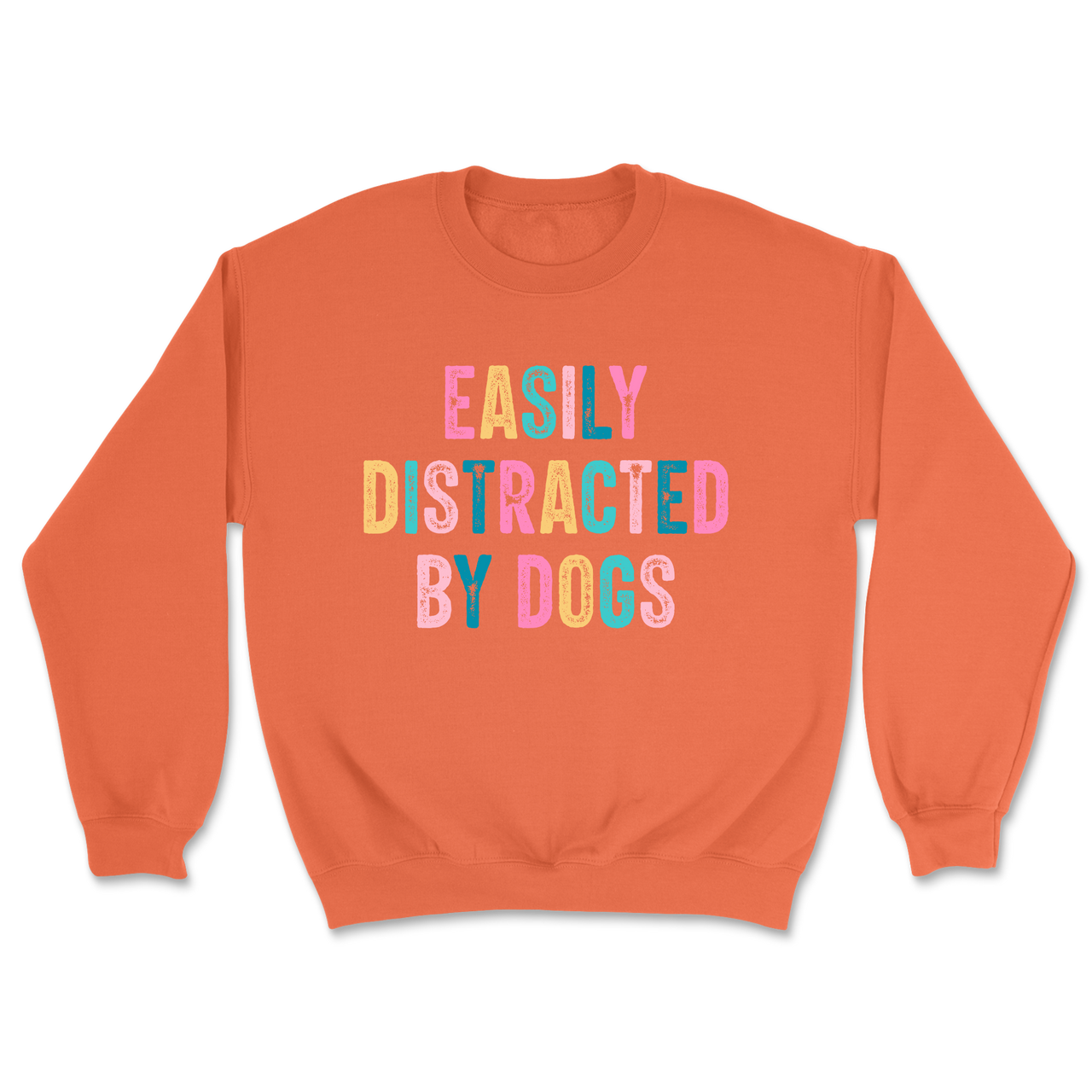Easily Distracted By Dogs Sweatshirt