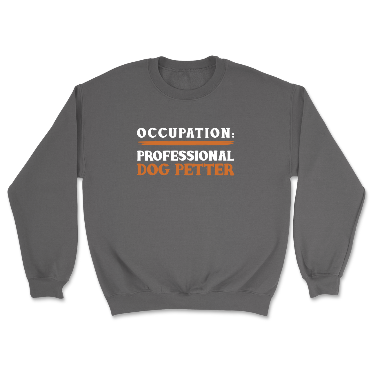 Professional Dog Petter  - Sweatshirt