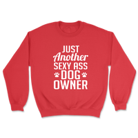 Just Another Sexy Ass Dog Owner Sweatshirt