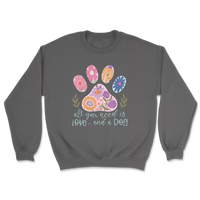 All You Need Is Love And A Dog Sweatshirt