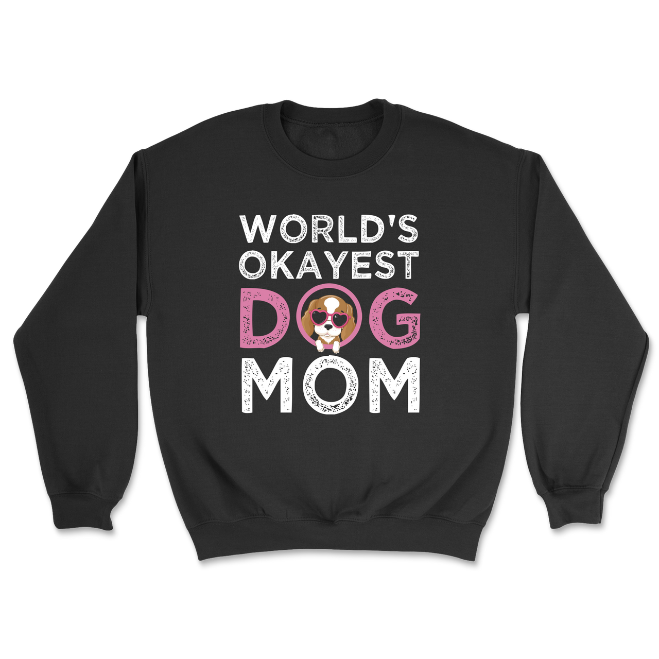 World's Okayest Dog Mom Sweatshirt