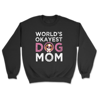 World's Okayest Dog Mom Sweatshirt