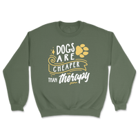 Dogs Are Cheaper Than Therapy Sweatshirt