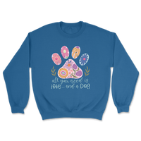 All You Need Is Love And A Dog Sweatshirt
