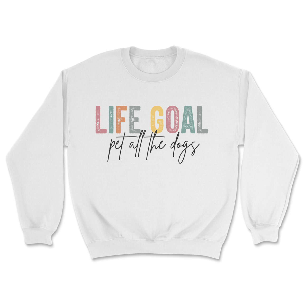 Life Goal Pet All The Dogs Sweatshirt