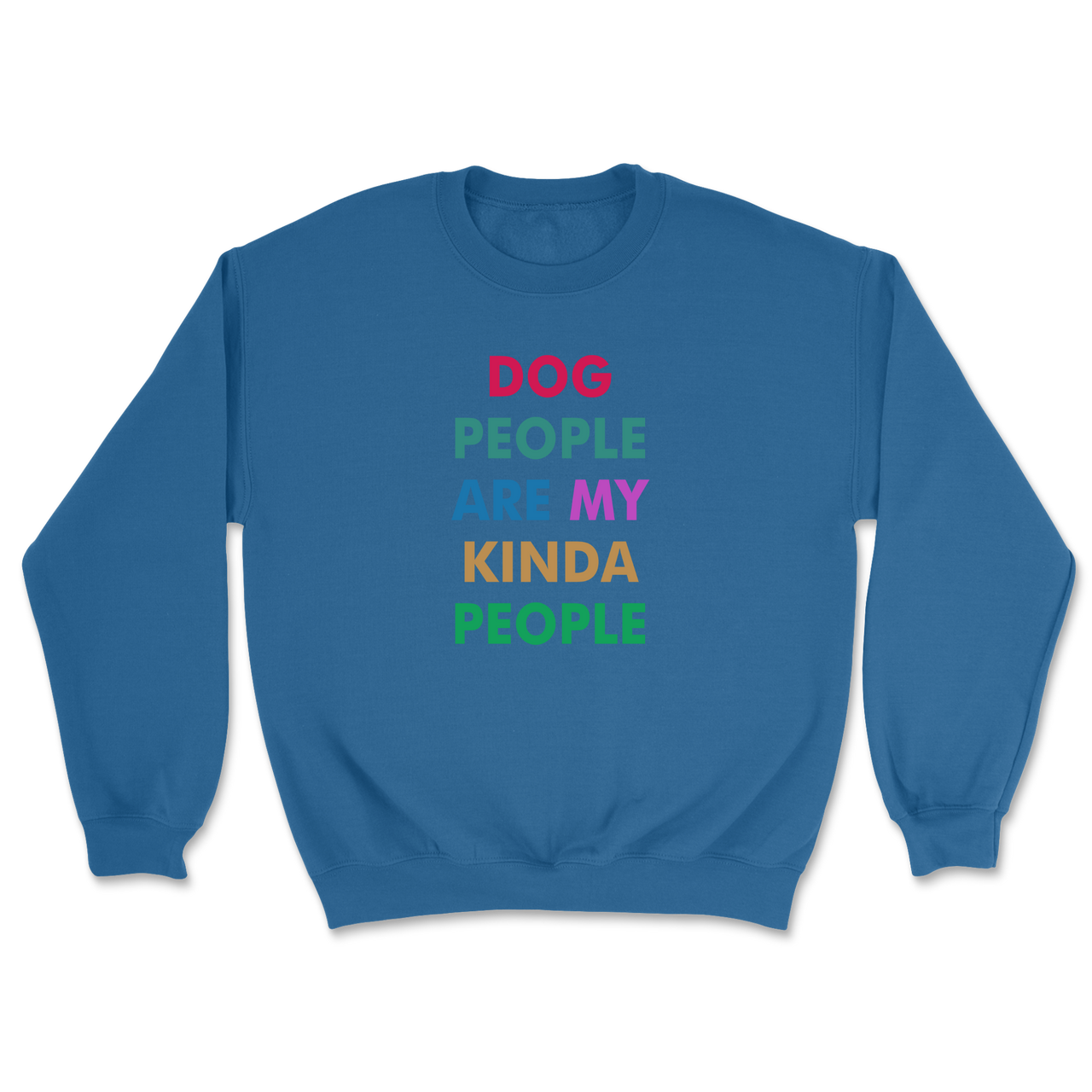 Dog People Are My Kinda People Sweatshirt