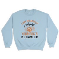 Judging Your Dog's Behavior Sweatshirt