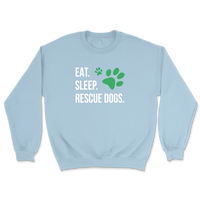 Eat. Sleep. Rescue Dogs. Sweatshirt