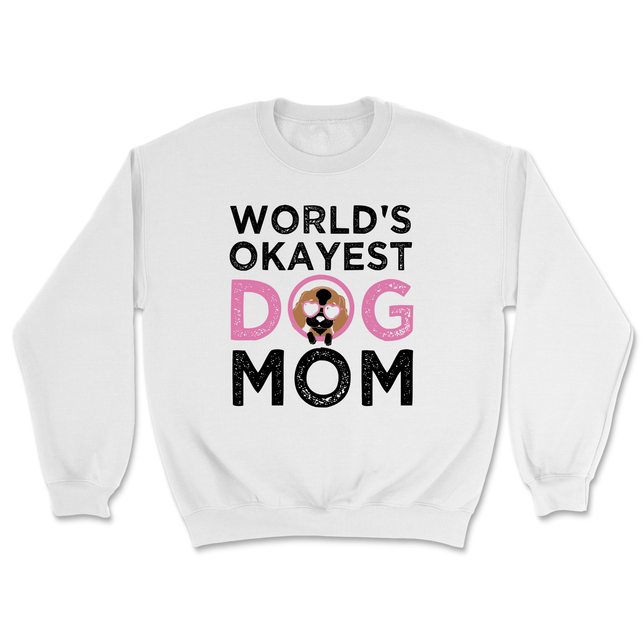 World's Okayest Dog Mom Sweatshirt