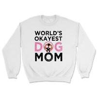 World's Okayest Dog Mom Sweatshirt