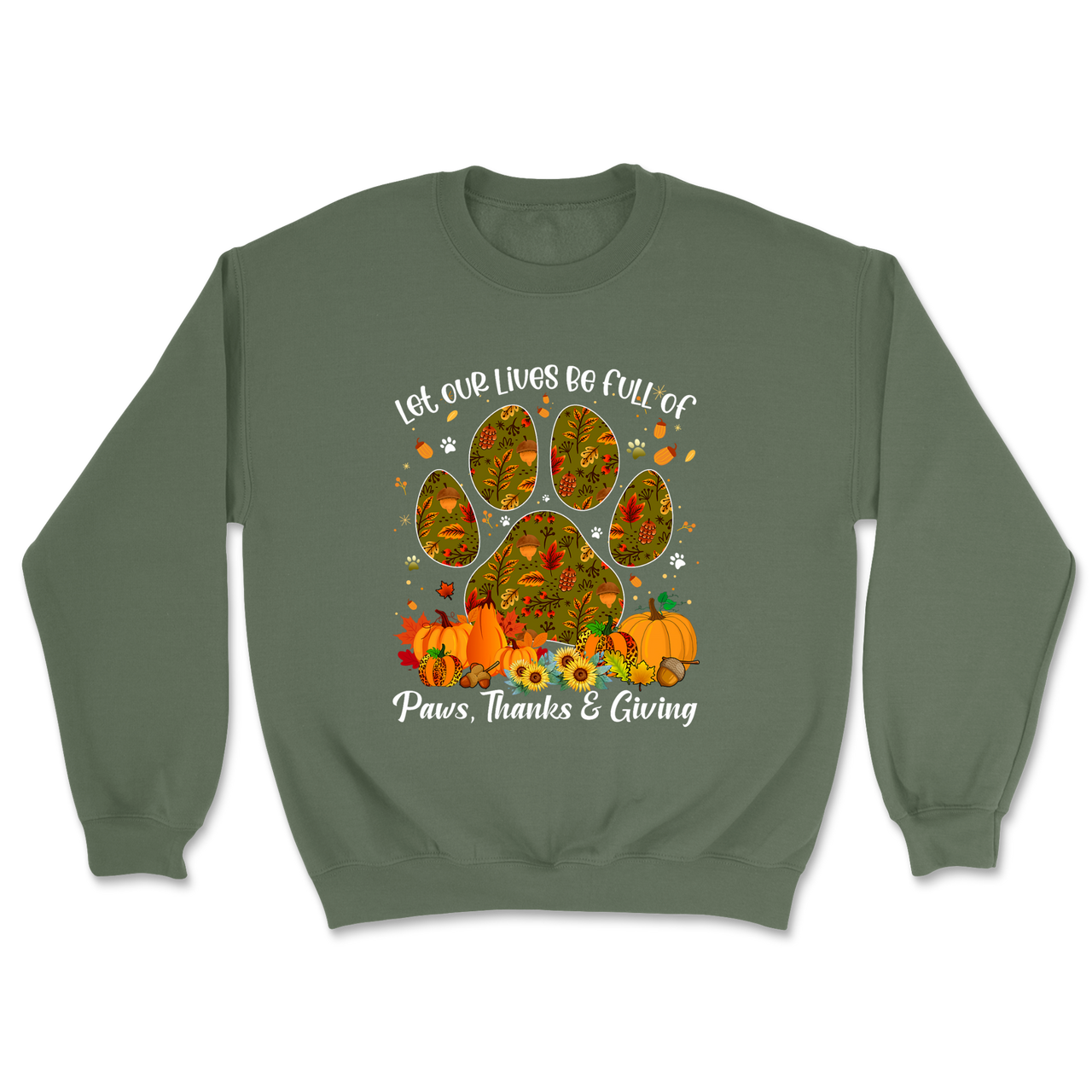 Live Full Of Paws, Thanks and Giving Sweatshirt