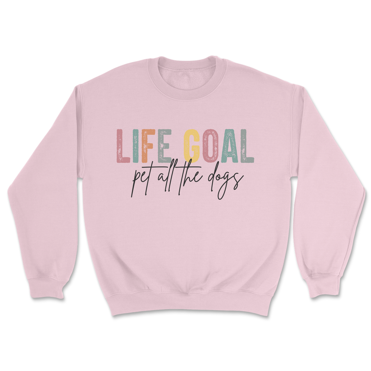 Life Goal Pet All The Dogs Sweatshirt