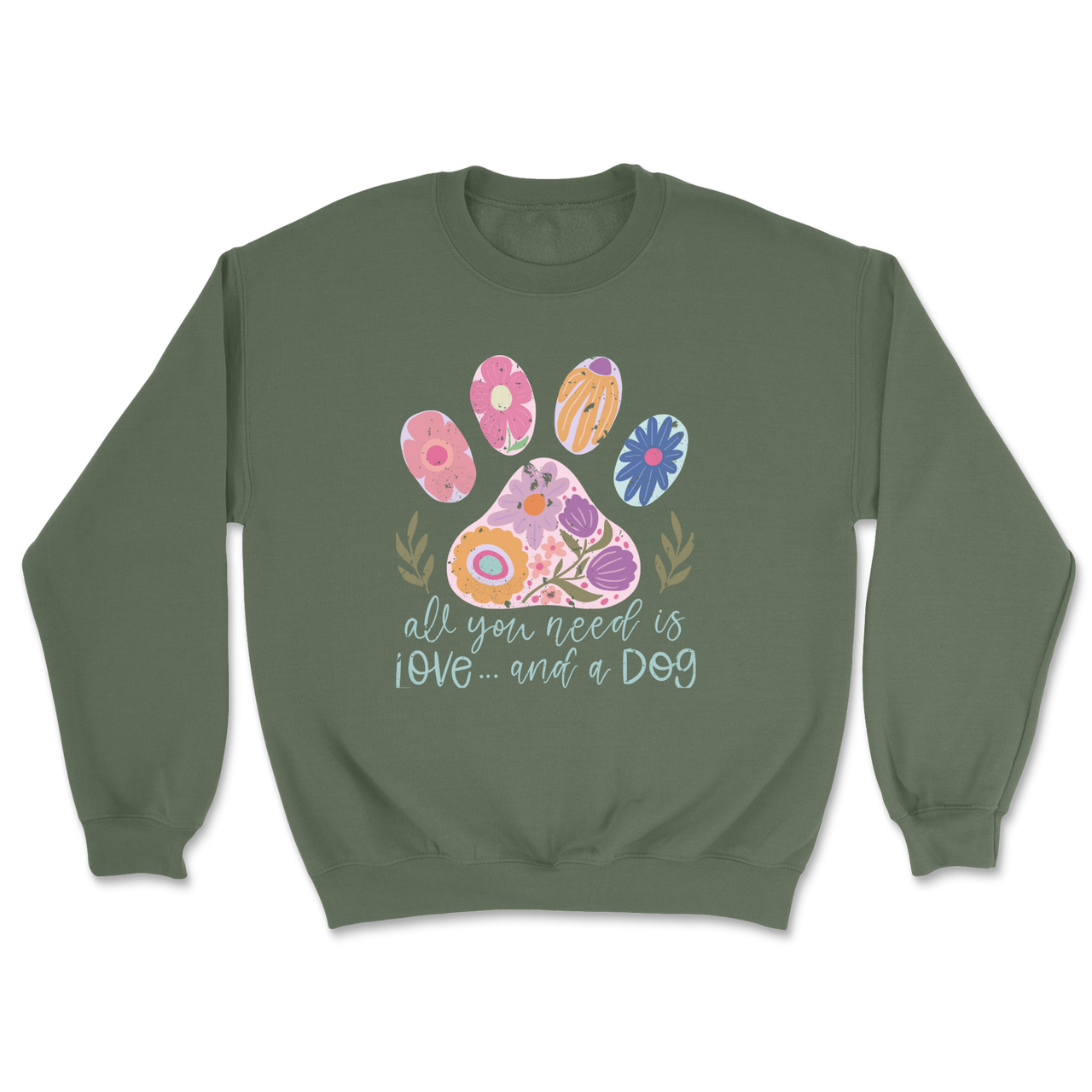 All You Need Is Love And A Dog Sweatshirt