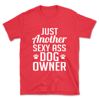 Just Another Sexy Ass Dog Owner T-Shirt