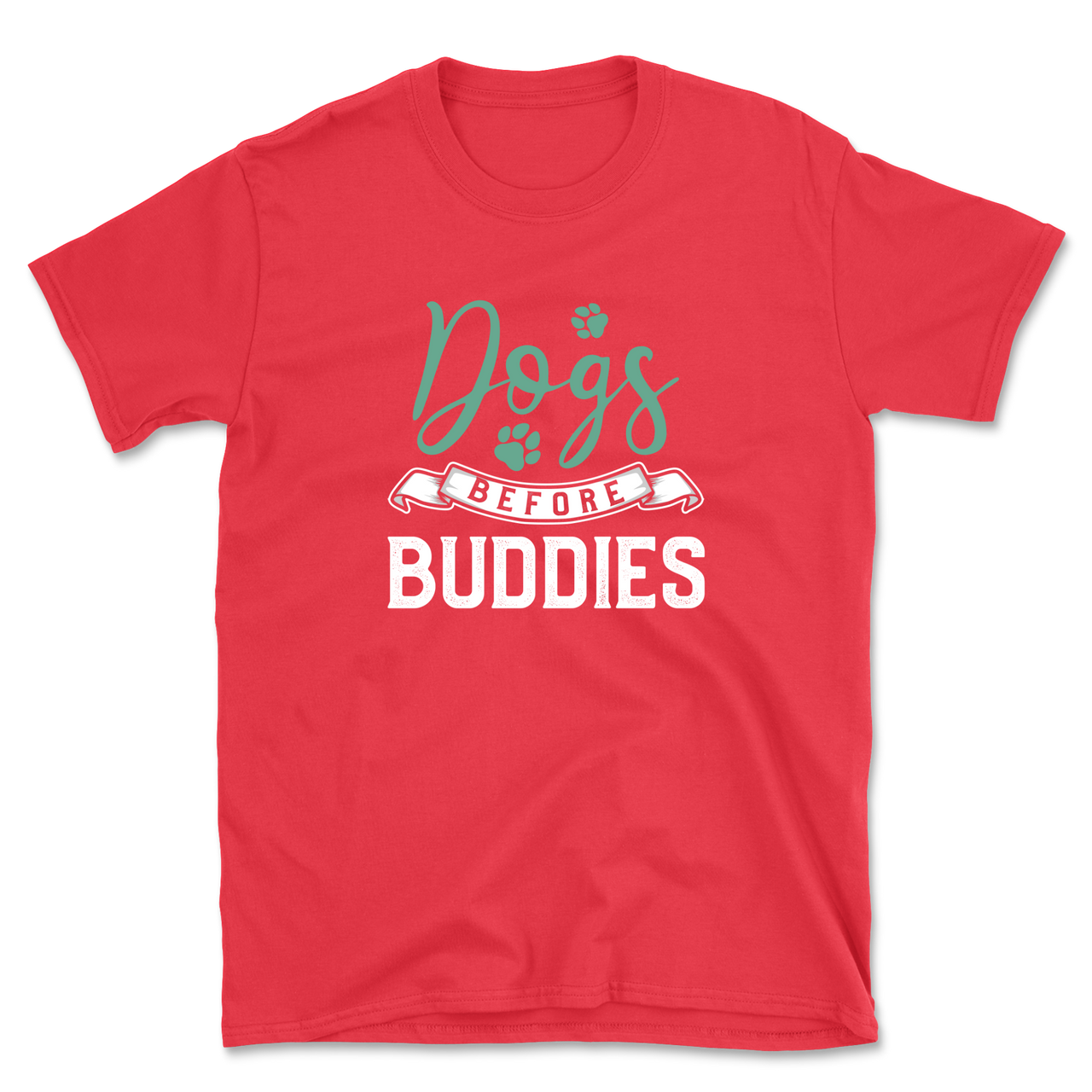 Dogs Before Buddies T-Shirt