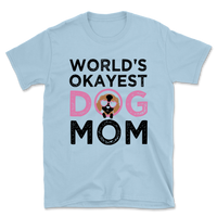World's Okayest Dog Mom T-Shirt
