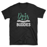 Dogs Before Buddies T-Shirt