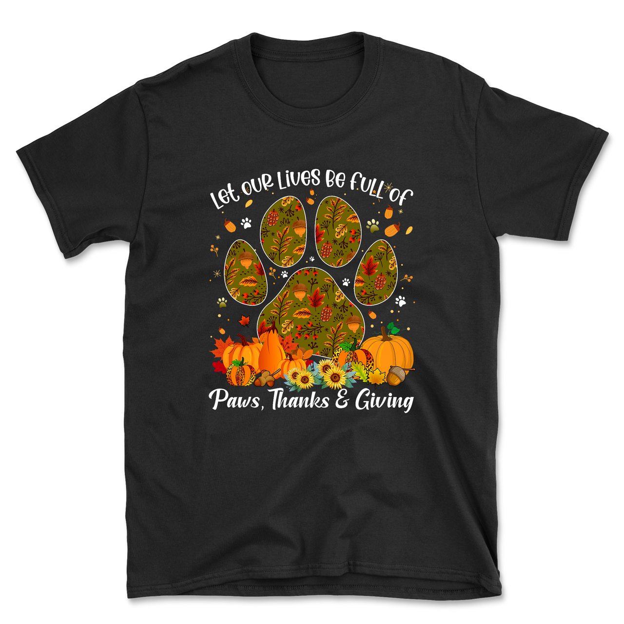Live Full Of Paws, Thanks and Giving T-Shirt