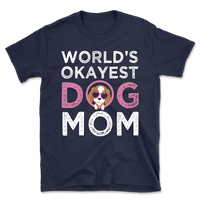 World's Okayest Dog Mom T-Shirt