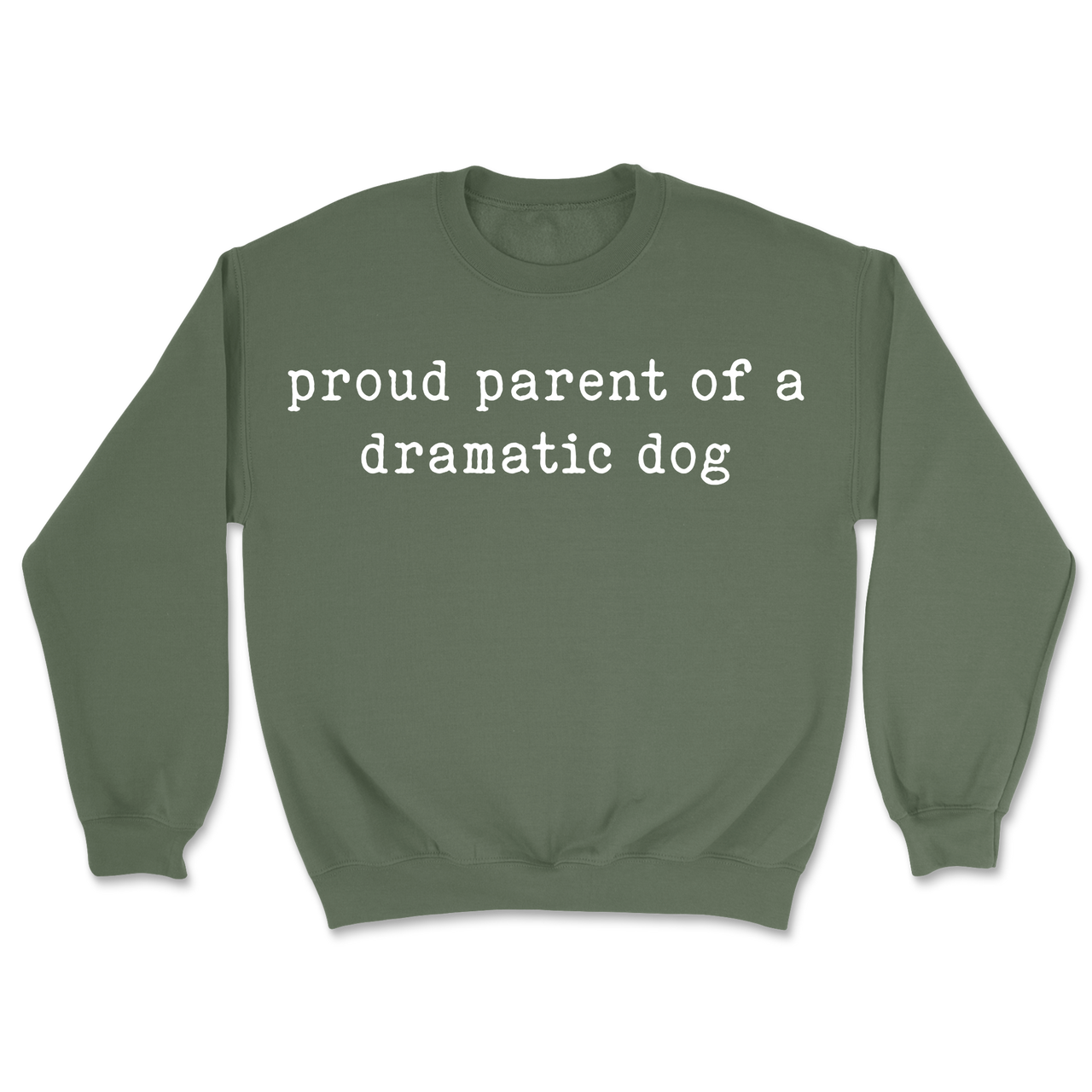 Proud Parent Of A Dramatic Dog Sweatshirt