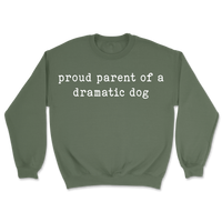 Proud Parent Of A Dramatic Dog Sweatshirt