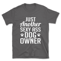 Just Another Sexy Ass Dog Owner T-Shirt