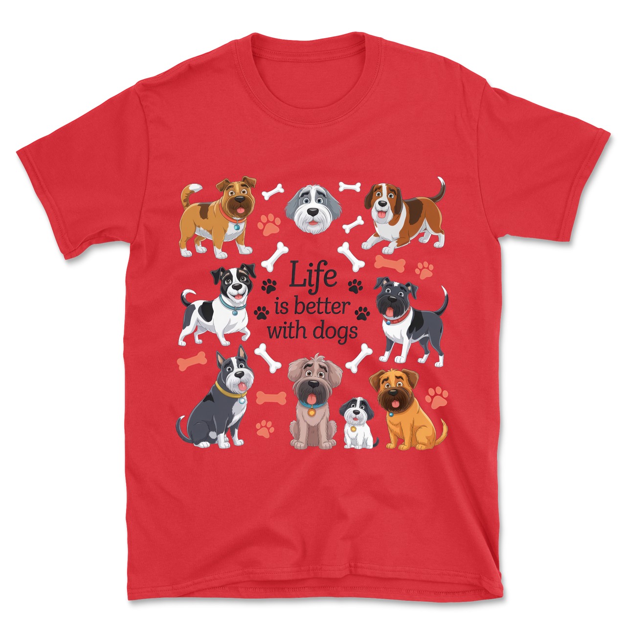 Life Is Better With Funny Dogs T-Shirt