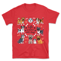 Life Is Better With Funny Dogs T-Shirt