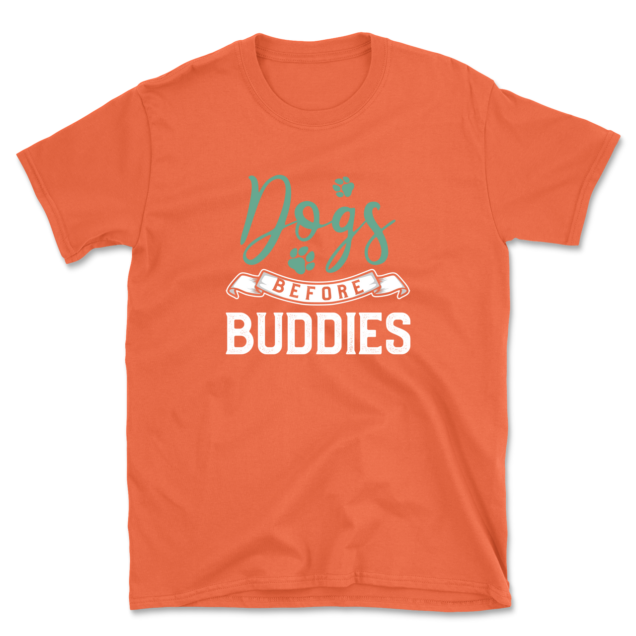 Dogs Before Buddies T-Shirt