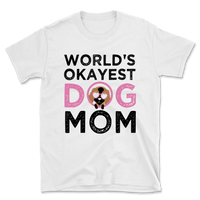 World's Okayest Dog Mom T-Shirt