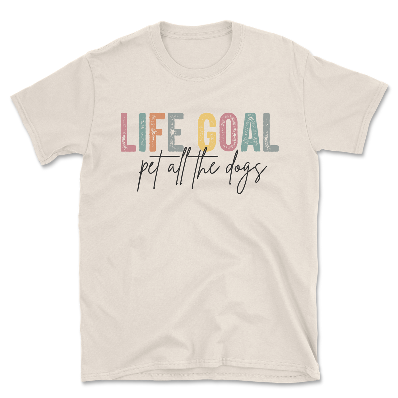 Life Goal Pet All The Dogs T-Shirt