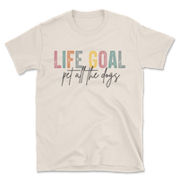 Life Goal Pet All The Dogs T-Shirt